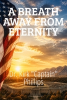 A Breath Away From Eternity: The Long Road Home B0HG7DMKTC Book Cover