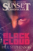 Black Cloud: Season One, Episode Five of The Sunset Chronicles 191509321X Book Cover