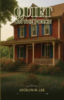 Quiet on the Porch B0FPJM6RND Book Cover