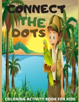 Connect The Dots Coloring Activity Book For Kids: Connect The Dots For Kids Ages 4-10: 120 Challenging and Fun Dot to Dot Puzzles Workbook Filled, ... Vegetables and Fruits : For boys and girls B087SCJY9F Book Cover