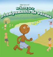 Es Hora De Ir De Campamento De Verano/ It's Time for Summer Camp (Que Hora Es / Let's Tell Time) 1508156972 Book Cover