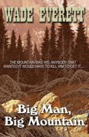 Big Man, Big Mountain 1410455750 Book Cover