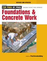 Foundations and Concrete Work (For Pros by Pros)