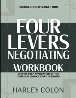Focused Knowledge From Four Levers Negotiating: Step-by-Step Application of the Core Insights B0H1Q3V9LB Book Cover