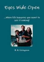 Eyes Wide Open...When life happens you want to see it coming! 1257958054 Book Cover