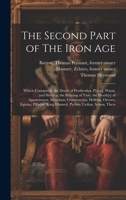 The Second Part of The Iron Age: Which Contayneth the Death of Penthesilea, P[aris], Priam, and Hecuba; the Burning of Troy; the Death[s] of ... King Diomed, Pyrhus, Cethus, Synon, Thers 1020785365 Book Cover