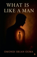 What Is Like A Man (Transcendence) B0G4V6G7LR Book Cover