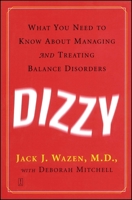 Dizzy: What You Need to Know About Managing and Treating Balance Disorders 074323622X Book Cover