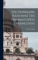 Dictionnaire Raisonné des Onomatopées Françoises 1508698457 Book Cover