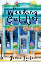 Weeding Out Lies: A Texas Flower Farmer Cozy Mystery 1685123872 Book Cover