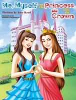 Me , Myself and the Princess with the Crown 1951990005 Book Cover