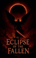 Eclipse of the Fallen B0FMJGXJ2Y Book Cover