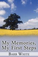 My Memories, My First Steps 1456084143 Book Cover