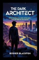 The Dark Architect B0FBKDSVH5 Book Cover