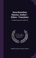 Dora Knowlton Ranous, Author--Editor--Translator: A Simple Record of a Noble Life 1354981383 Book Cover