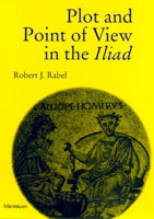 Plot and Point of View in the Iliad 0472107682 Book Cover