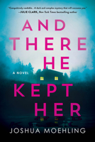 And There He Kept Her 1728275776 Book Cover