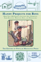 Handy Projects for Boys: More Than 200 Projects Including Skis, Hammocks, Paper Balloons, Wrestling Mats, and Microscopes 1628737743 Book Cover