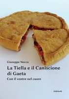 La Tiella e il Caniscione di Gaeta: Con il ventre nel cuore (Italian Edition) 883346573X Book Cover