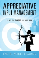 Appreciative Input Management: To hit the target, one must AIM 1977286828 Book Cover
