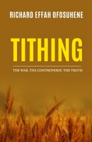 TITHING: THE WAR, THE CONTROVERSY, THE TRUTH B08BDSDQL6 Book Cover