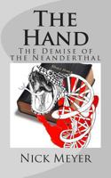 The Hand: The Demise of the Neanderthal 0615840574 Book Cover