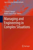 Managing and Engineering in Complex Situations (Topics in Safety, Risk, Reliability and Quality) 9400755147 Book Cover