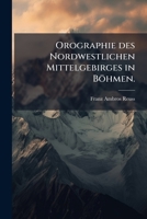 Orographie des Nordwestlichen Mittelgebirges in Böhmen. 1271749505 Book Cover
