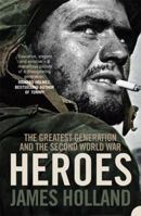 Heroes: The Greatest Generation and the Second World War 0007213816 Book Cover