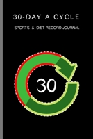 30-day A Cycle, Sports & Diet Record Journal: Self-view for 10 minutes everyday 1710215666 Book Cover