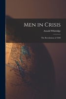 Men in Crisis: the Revolutions of 1848 1014274303 Book Cover