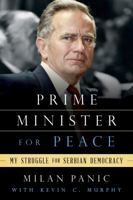 Prime Minister for Peace: My Struggle for Serbian Democracy 1442243627 Book Cover