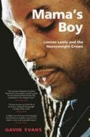 Mama's Boy: Lennox Lewis and the Heavyweight Crown 1904317766 Book Cover