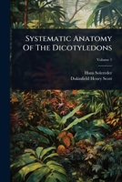 Systematic Anatomy Of The Dicotyledons 1024898733 Book Cover