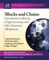 Blocks and Chains: Introduction to Bitcoin, Cryptocurrencies, and Their Consensus Mechanisms 3031012240 Book Cover