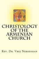 Christology of the Armenian Church 1492242071 Book Cover