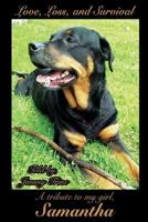 Love Loss and Survival a Tribute to My Girl, Samantha 1545631018 Book Cover