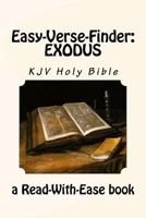 Easy-Verse-Finder: Exodus KJV Holy Bible (a Read-With-Ease Book) 1979829640 Book Cover