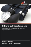 Il libro sull'ipertensione: Tutto quello che c'è da sapere per agire con cognizione di causa (Italian Edition) B0CJSRJ96W Book Cover