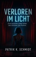 Verloren im Licht - Eine toxische Liebe hinter den Kulissen des Ruhms: Blutrote Zugabe (German Edition) B0FC1MF7YH Book Cover