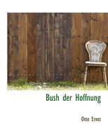 Bush Der Hoffnung 1010025945 Book Cover