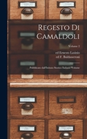 Regesto di Camaldoli: Pubblicato dall'Istituto storico italiano Volume; Volume 2 1019239484 Book Cover