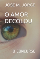 O Amor Decolou: O Concurso 172879210X Book Cover