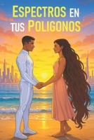 Espectro Polígono: La Frecuencia de tu Amor es Real B0B8BPJTPZ Book Cover