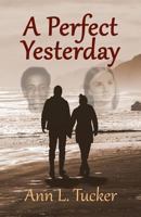 A Perfect Yesterday 1544048637 Book Cover