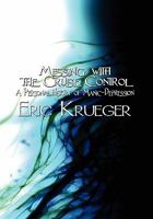 Messing with the Cruise Control: A Personal History of Manic-Depression 1451212437 Book Cover