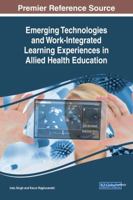 Emerging Technologies and Work-Integrated Learning Experiences in Allied Health Education 152253850X Book Cover