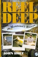 Reel Deep in Montana's Rivers 0871088320 Book Cover