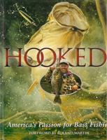 Hooked!: America's Passion for Bass Fishing 1887656804 Book Cover