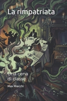 La rimpatriata: Una cena di classe (Romanzi) (Italian Edition) B0H67XJ9F5 Book Cover